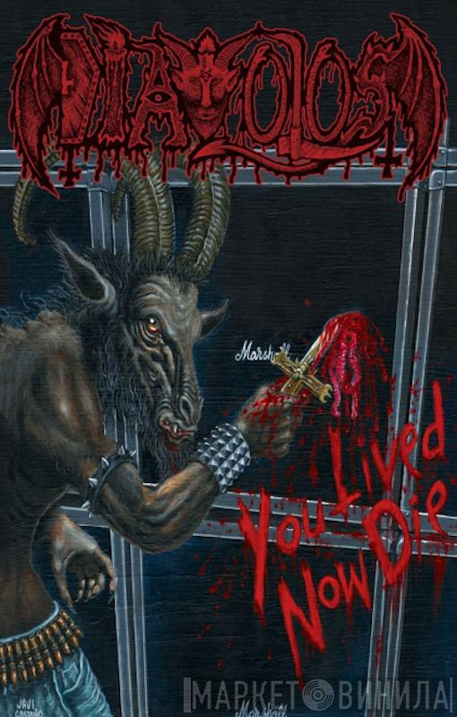 Diavolos - You Lived Now Die
