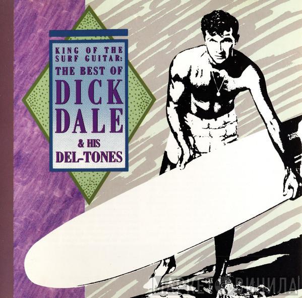 Dick Dale & His Del-Tones  - King Of The Surf Guitar: The Best Of Dick Dale & His Del-Tones