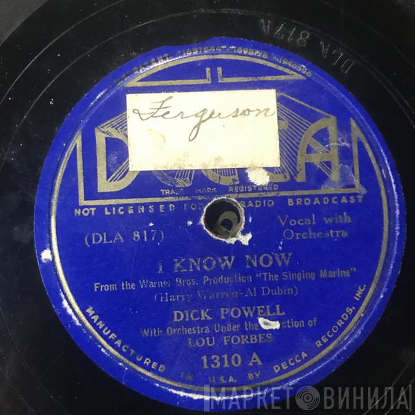  Dick Powell   - I Know Now / Cause My Baby Says It's So