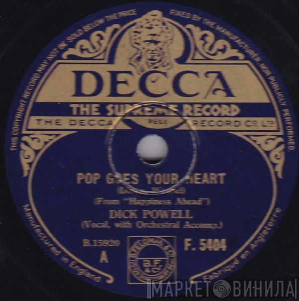  Dick Powell   - Pop Goes Your Heart / Happiness Ahead