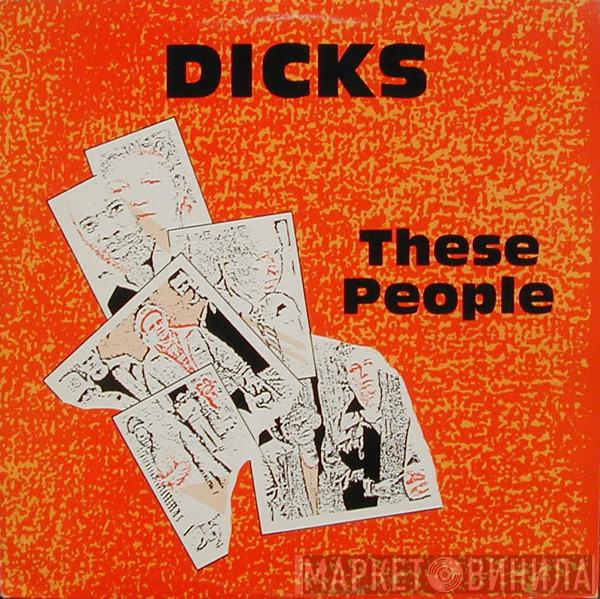  Dicks  - These People