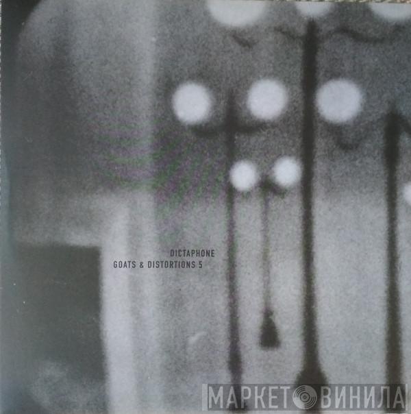 Dictaphone - Goats & Distortions 5