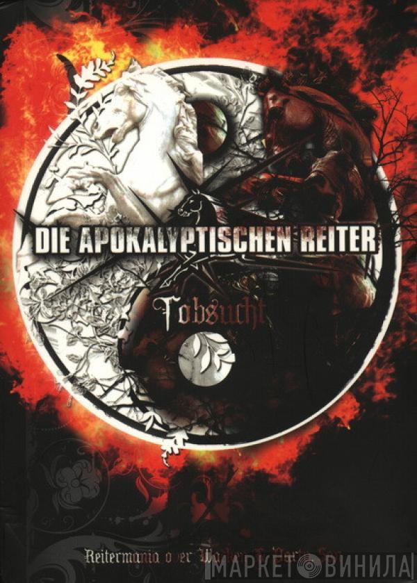 Die Apokalyptischen Reiter - Tobsucht - Reitermania Over Wacken & Party.San
