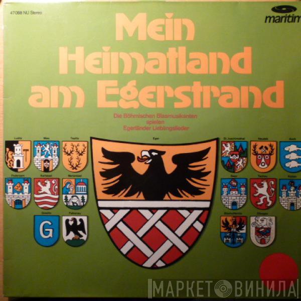 Die Egerländer Blasmusik - Mein Heimatland Am Egerstrand