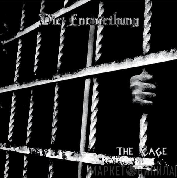 Die Entweihung - The Cage