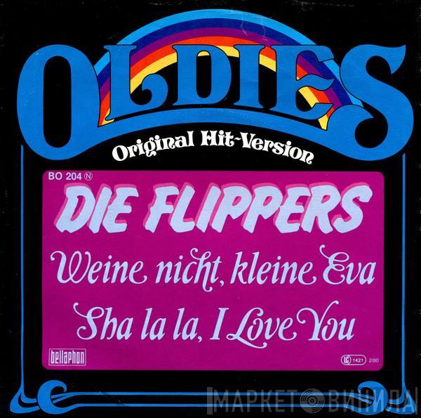  Die Flippers  - Weine Nicht Kleine Eva / Sha La La, I Love You