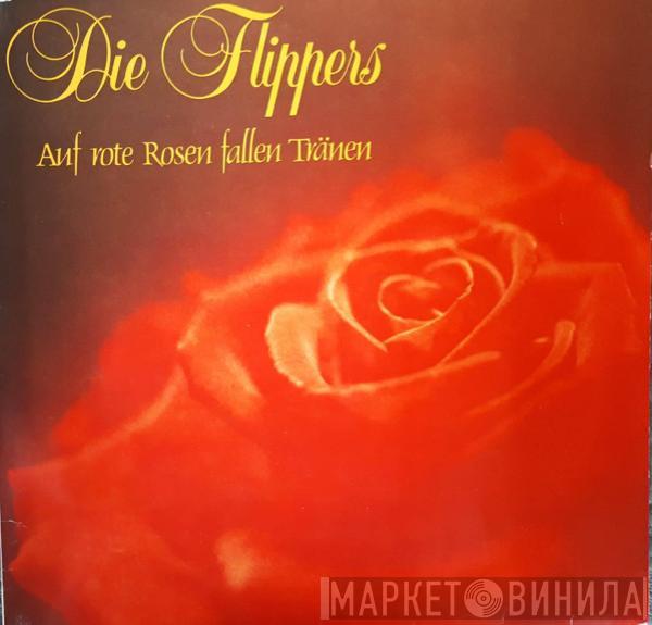  Die Flippers  - Auf Rote Rosen Fallen Tränen