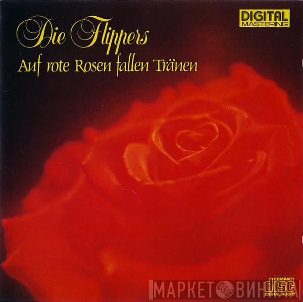  Die Flippers  - Auf Rote Rosen Fallen Tränen