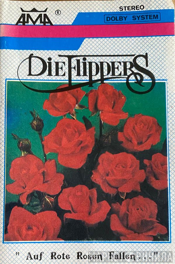  Die Flippers  - Auf Rote Rosen Fallen Tränen
