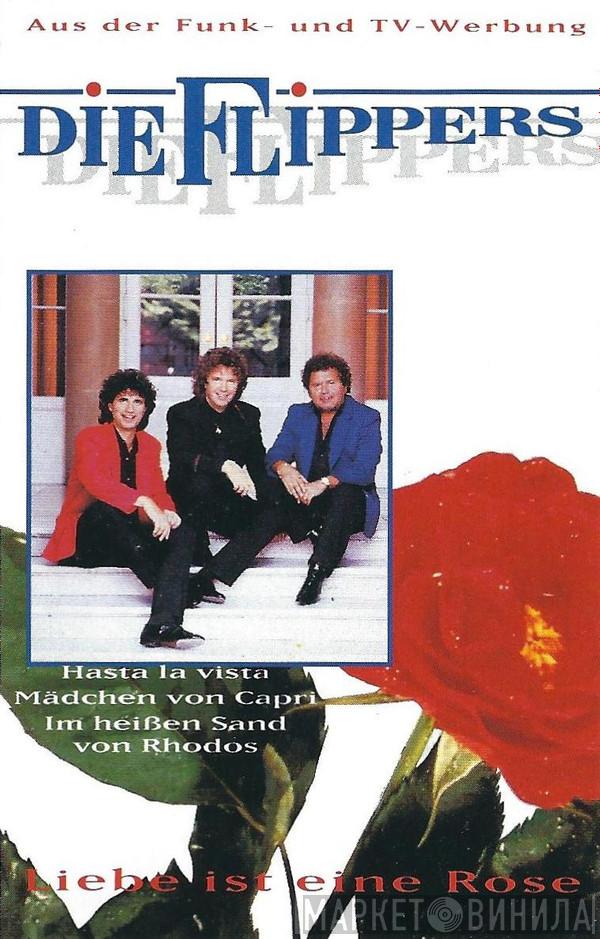  Die Flippers  - Liebe Ist Eine Rose