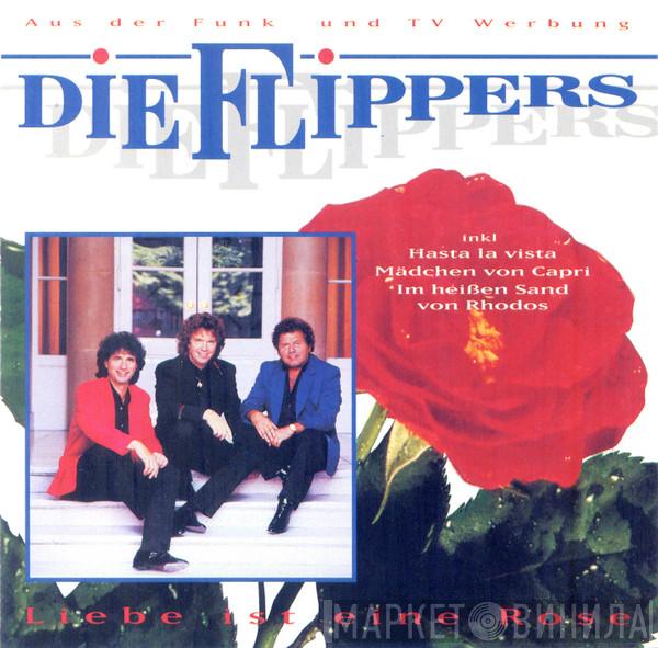  Die Flippers  - Liebe Ist Eine Rose