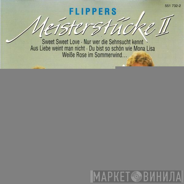  Die Flippers  - Meisterstücke II