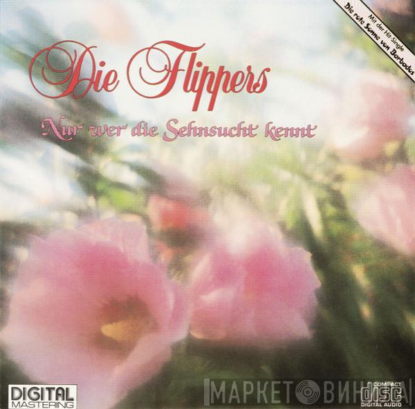  Die Flippers  - Nur Wer Die Sehnsucht Kennt