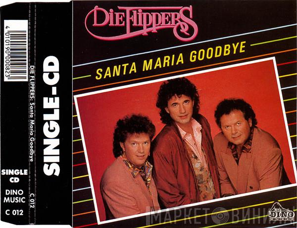  Die Flippers  - Santa Maria Goodbye