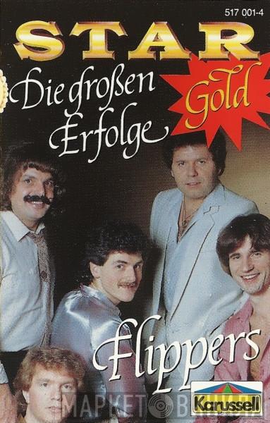  Die Flippers  - Star Gold - Die Großen Erfolge