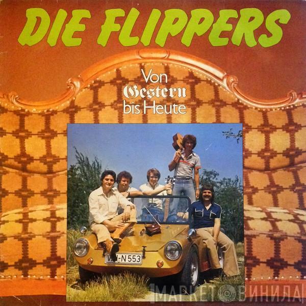  Die Flippers  - Von Gestern Bis Heute