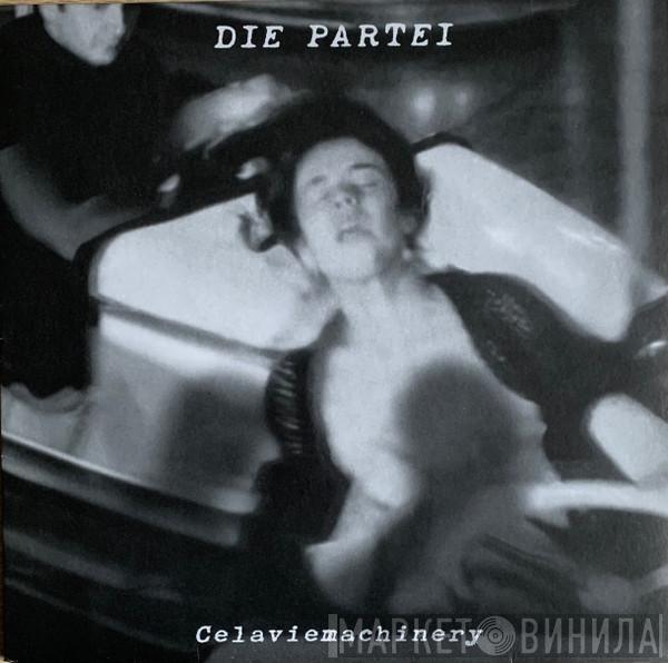 Die Partei - Celaviemachinery