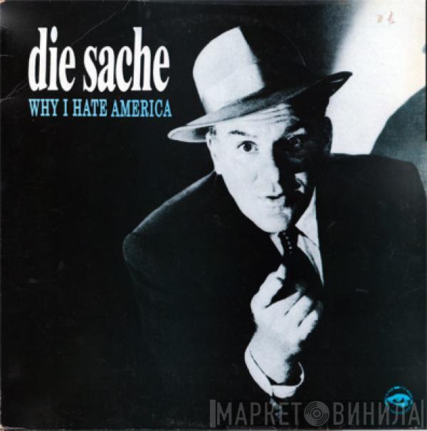 Die Sache - Why I Hate America
