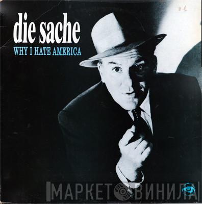  Die Sache  - Why I Hate America