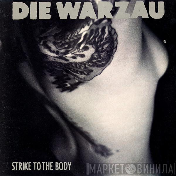 Die Warzau - Strike To The Body