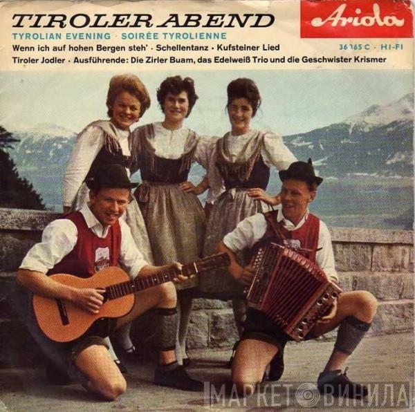 Die Zirler Buam, Edelweiss-Musikanten, Die Geschwister Krismer - Tiroler Abend