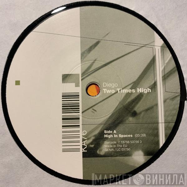 Diego - Two Times High