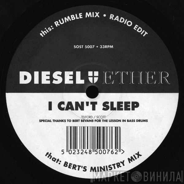 Diesel And Ether - I Can't Sleep