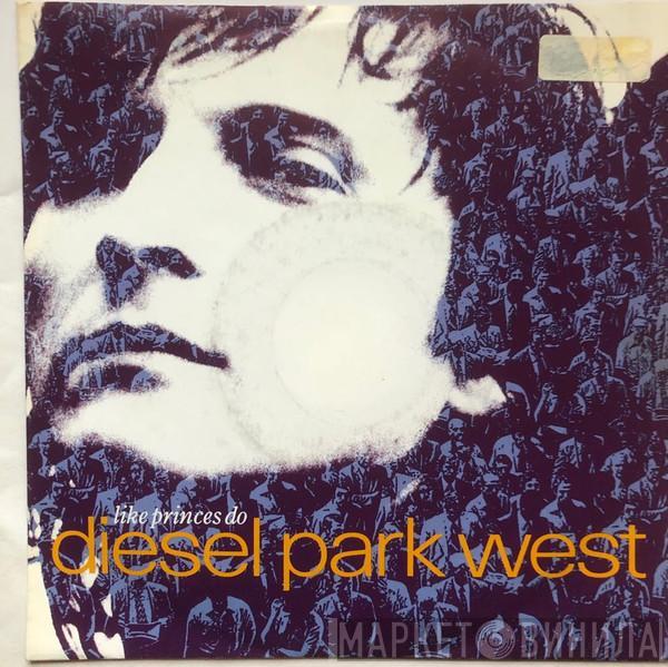  Diesel Park West  - Like Princes Do