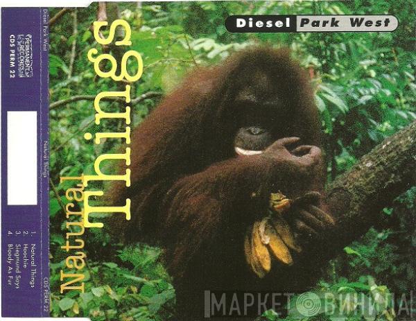 Diesel Park West - Natural Things