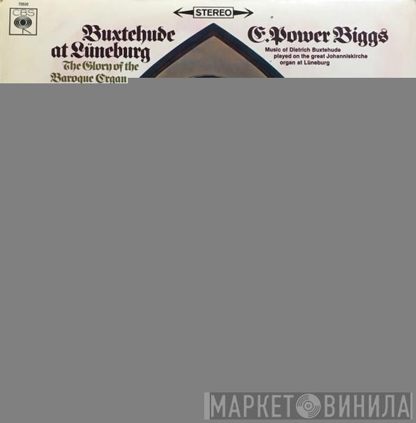 Dieterich Buxtehude, E. Power Biggs - Buxtehude At Lüneburg - The Glory Of The Baroque Organ