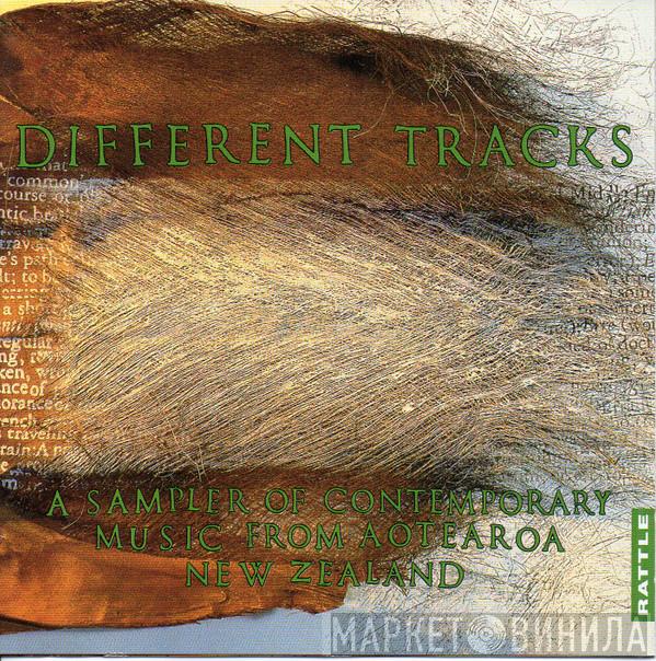  - Different Tracks (A Sampler Of Contemporary Music From Aotearoa New Zealand)