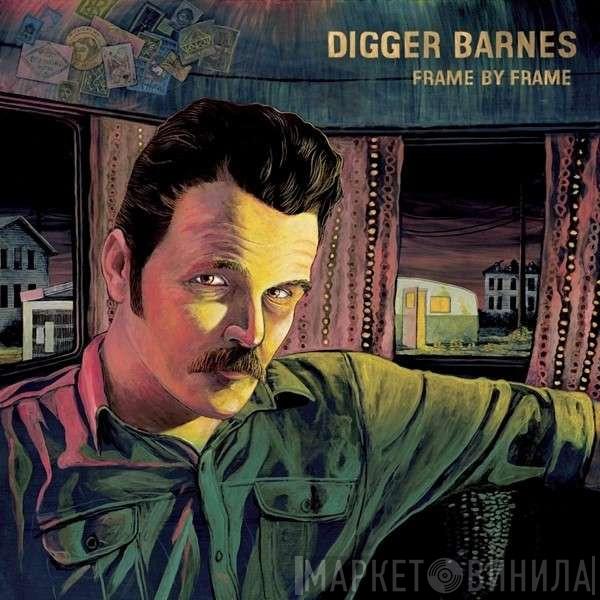  Digger Barnes  - Frame By Frame