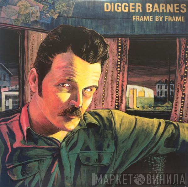  Digger Barnes  - Frame By Frame
