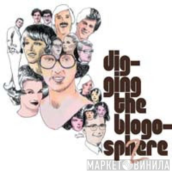  - Digging The Blogosphere Vol.2