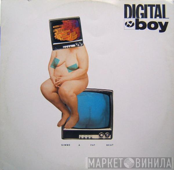 Digital Boy - Gimme A Fat Beat
