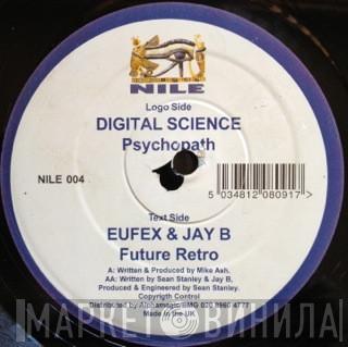 Digital Science, Eufex & Jay B - Psychopath / Future Retro