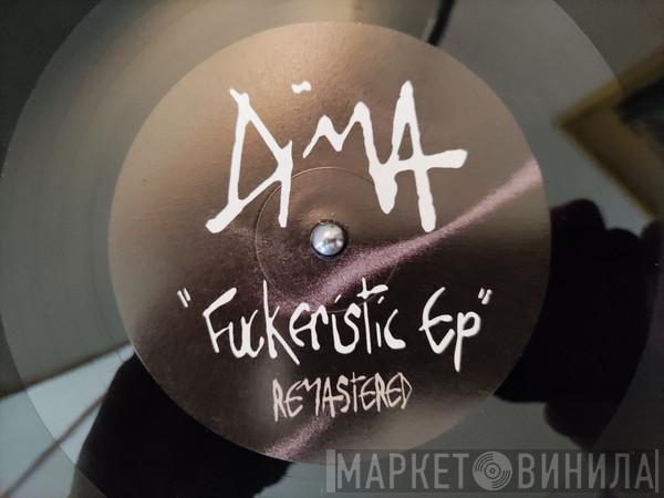 Dima - Fuckeristic EP