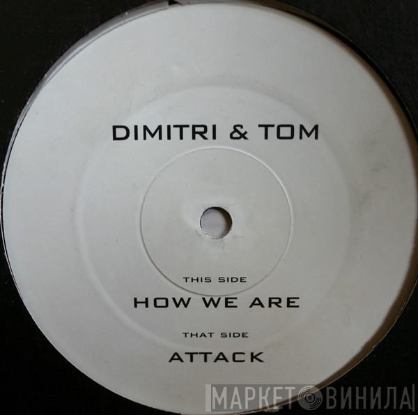 Dimitri & Tom - How We Are