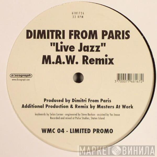 Dimitri From Paris - Live Jazz (M.A.W. Remix)