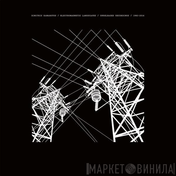 Dimitris Kamarotos - Electromagnetic Landscapes (Unreleased Recordings 1983 - 2016)