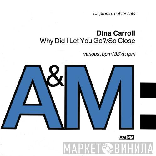 Dina Carroll - Why Did I Let You Go? / So Close