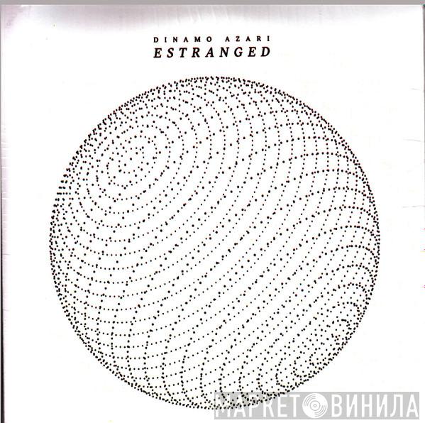 Dinamo Azari - Estranged
