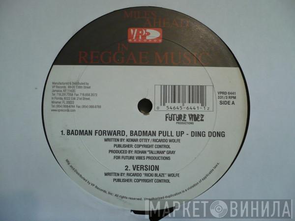 Ding Dong, Richie Feelings - Badman Forward, Badman Pull Up / Sell Off