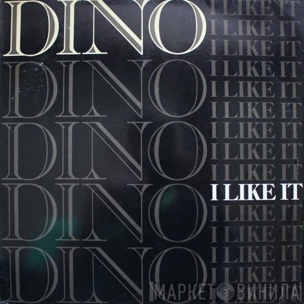 Dino  - I Like It