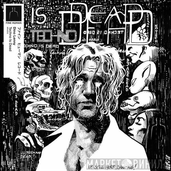 Dino Lenny - Techno Is Dead