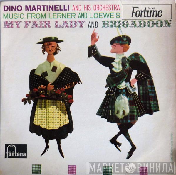 Dino Martinelli And His Orchestra - Music From Lerner And Loewe's My Fair Lady And Brigadoon