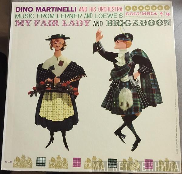  Dino Martinelli And His Orchestra  - Music From Lerner And Loewe's My Fair Lady And Brigadoon