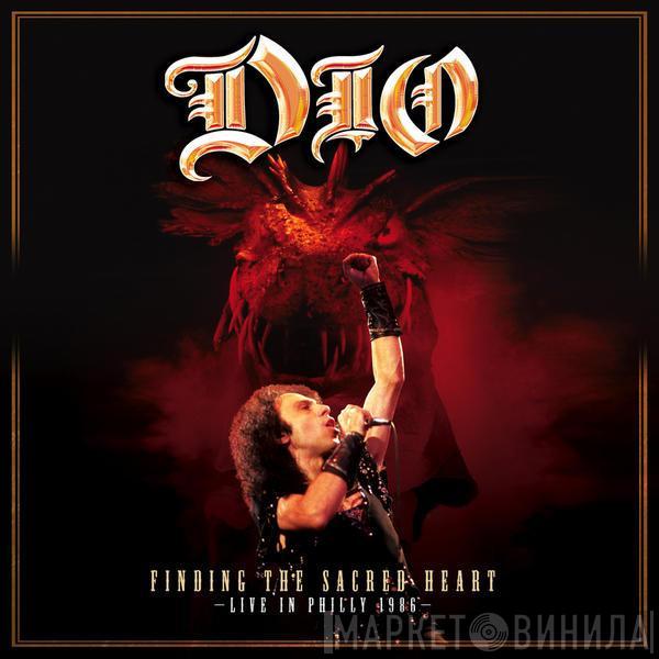 Dio  - Finding The Sacred Heart – Live In Philly 1986