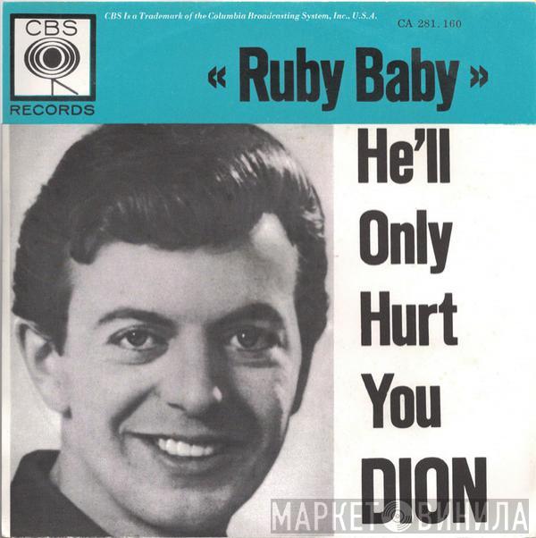  Dion   - Ruby Baby / He'll Only Hurt You