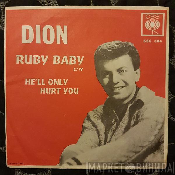  Dion   - Ruby Baby / He'll Only Hurt You